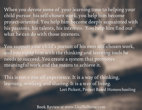 Book Review of Project Based Homeschooling, quote from book, at www.lisanalbone.com